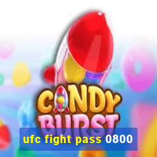 ufc fight pass 0800